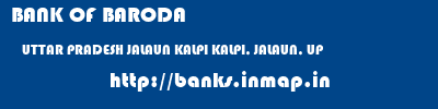 BANK OF BARODA  UTTAR PRADESH JALAUN KALPI KALPI, JALAUN, UP  banks information 